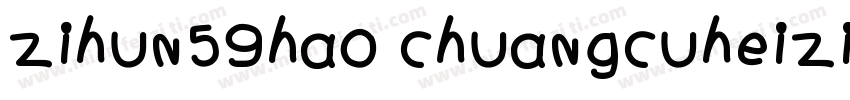zihun59hao chuangcuheizihun59hao chuangcuhei字体转换